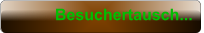 Besuchertausch...